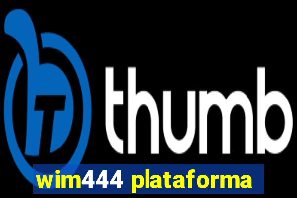 wim444 plataforma